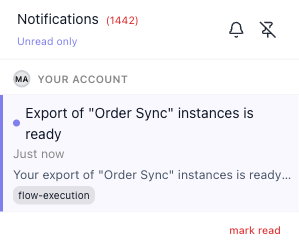 The top of the notification panel: the title Notifications with its count, the Unread only link, and a YOUR ACCOUNT heading over one unread entry - Export of "Order Sync" instances is ready, Just now, Your export of "Order Sync" instances is ready..., the flow-execution chip - with mark read below it.