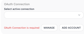 A block's OAuth Connection field: a Select active connection picker reading "OAuth Connection is required", with MANAGE and ADD ACCOUNT buttons beside it.